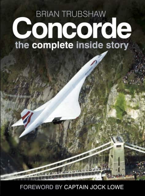 Concorde: The Complete Inside Story av Brian Trubshaw