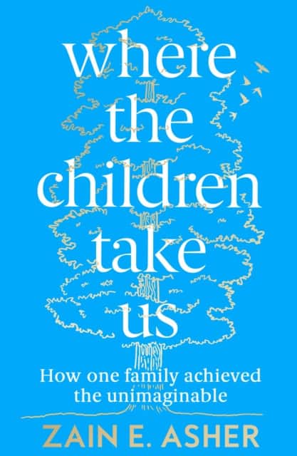 Where the Children Take Us av Zain E. Asher
