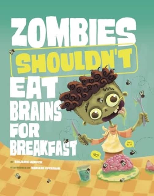Zombies Shouldn't Eat Brains for Breakfast av Benjamin Harper