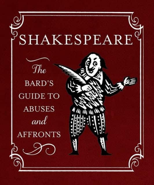 Shakespeare: The Bard's Guide to Abuses and Affronts av Running Press