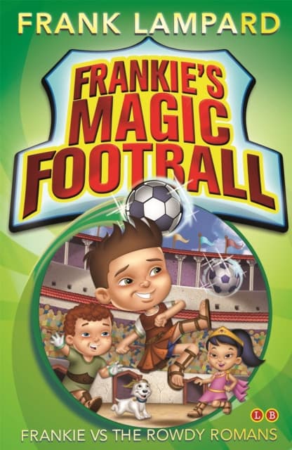 Frankie's Magic Football: Frankie vs The Rowdy Romans