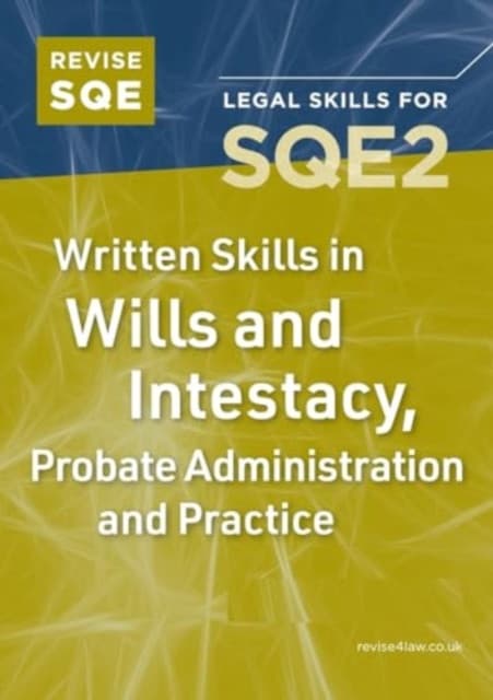 Revise SQE Written Skills for SQE2: Questions & Answers in Wills and the Administration of Estates