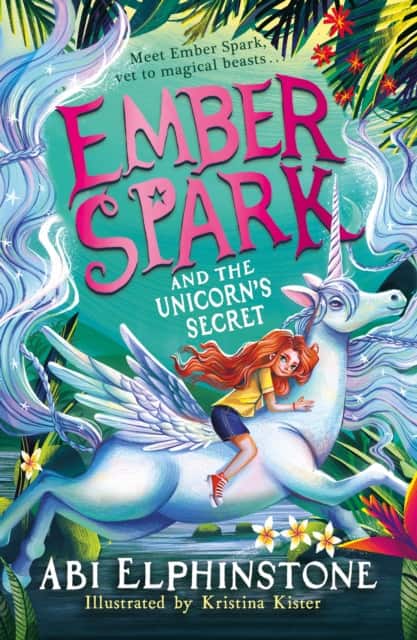 Ember Spark and the Unicorn's Secret av Abi Elphinstone