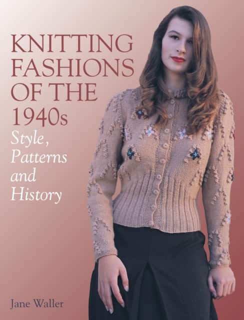 Knitting Fashions of the 1940s av Jane Waller