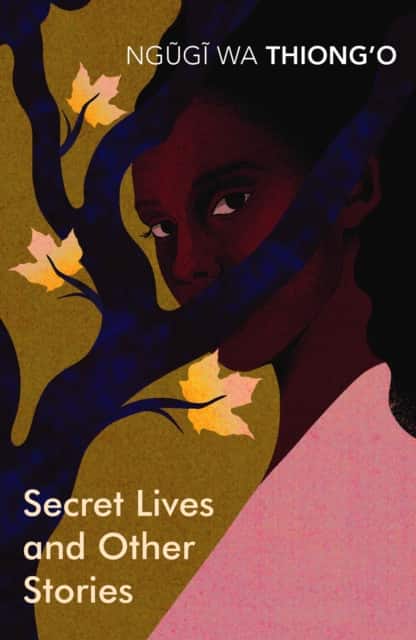 Secret Lives & Other Stories av Ngugi wa Thiong'o