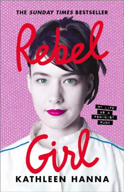 Rebel Girl av Kathleen Hanna