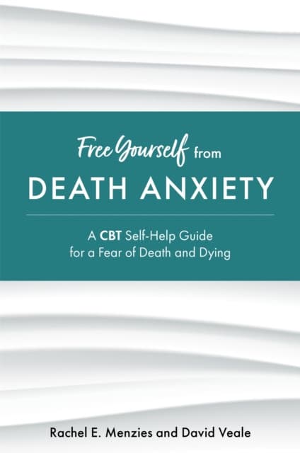 Free Yourself from Death Anxiety
