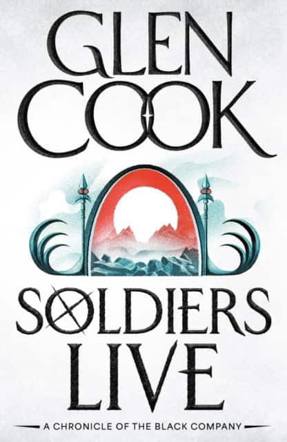 Soldiers Live av Glen Cook