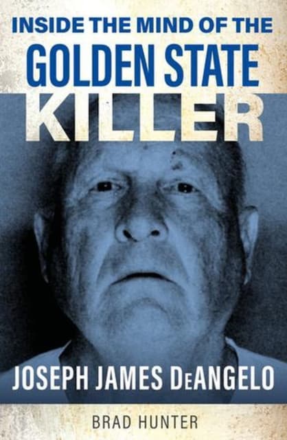 Inside the Mind of the Golden State Killer