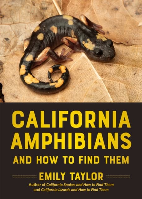 California Amphibians and How to Find Them