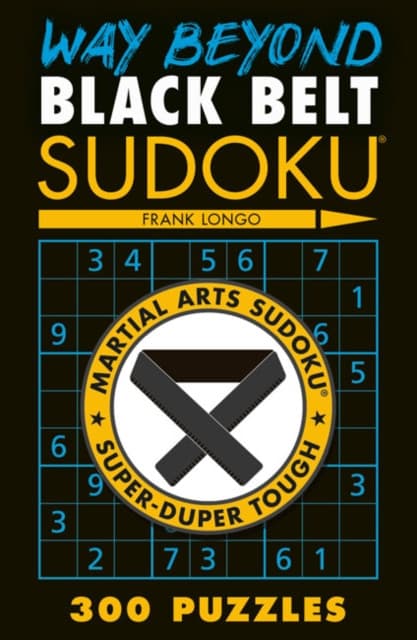 Way Beyond Black Belt Sudoku®