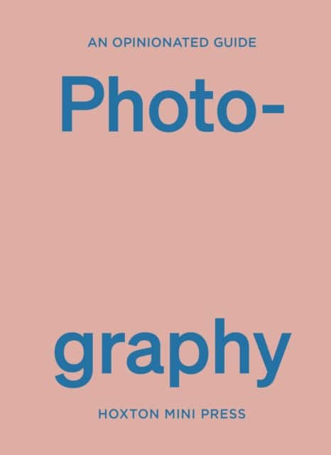 An Opinionated Guide to Photography av Robert Shore