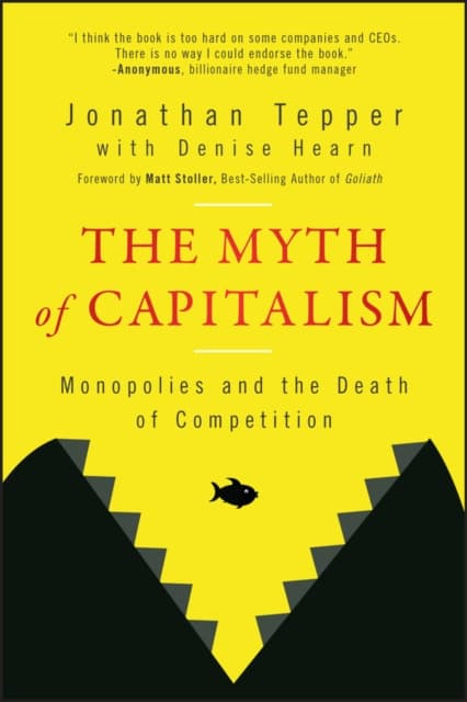 The Myth of Capitalism – Monopolies and the Death of Competition