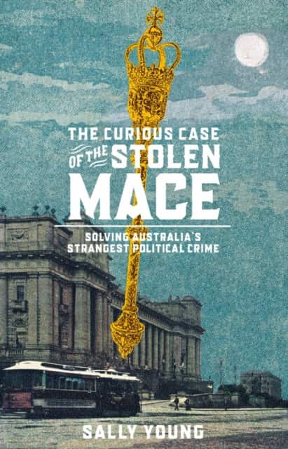 The Curious Case of the Stolen Mace av Sally Young