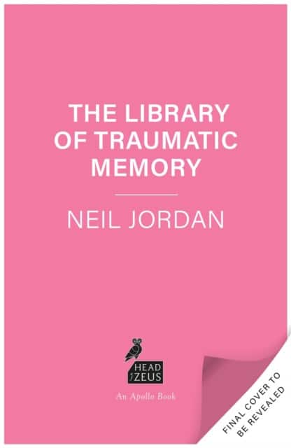 The Library of Traumatic Memory av Neil Jordan