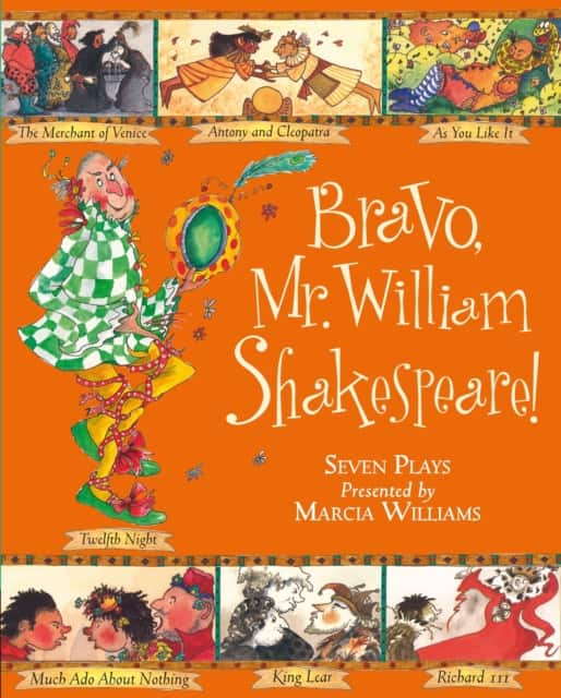 Bravo, Mr William Shakespeare!: See Seven of Shakespeare's Plays Brought to Life! av Marcia Williams