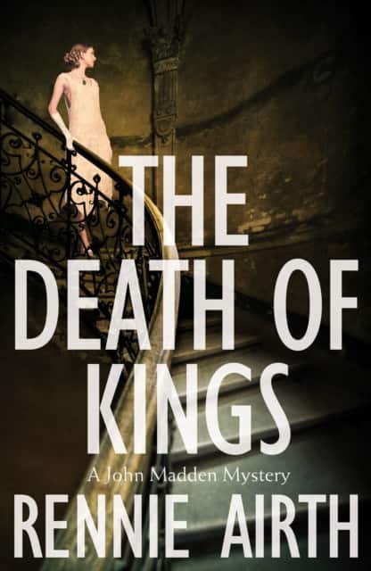 The Death of Kings av Rennie Airth
