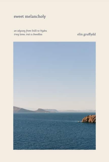 Sweet Melancholy - an odyssey from Enlli to Hydra / trwy lanw, trai a chwedlau av Elin Gruffyd