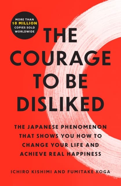 The Courage to Be Disliked