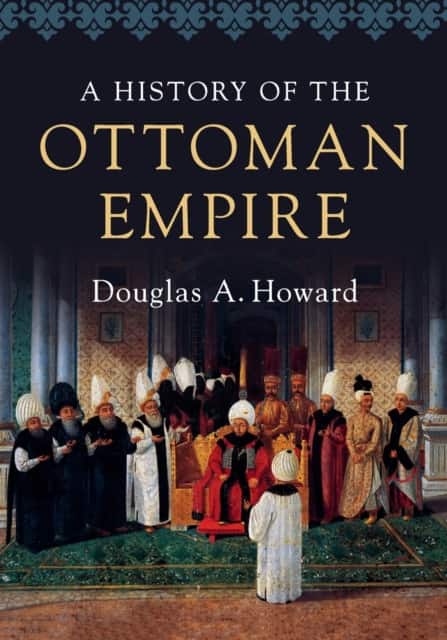 A History of the Ottoman Empire av Douglas A. Howard