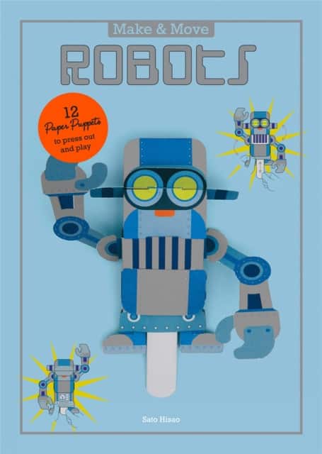 Make and Move: Robots av Sato Hisao