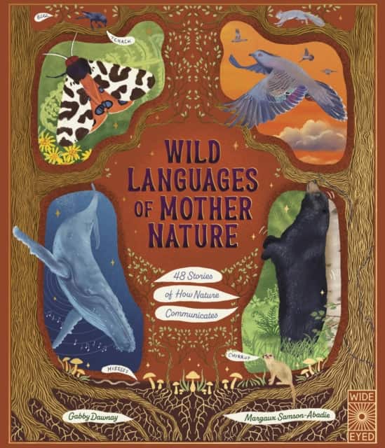 Wild Languages of Mother Nature: 48 Stories of How Nature Communicates av Gabby Dawnay