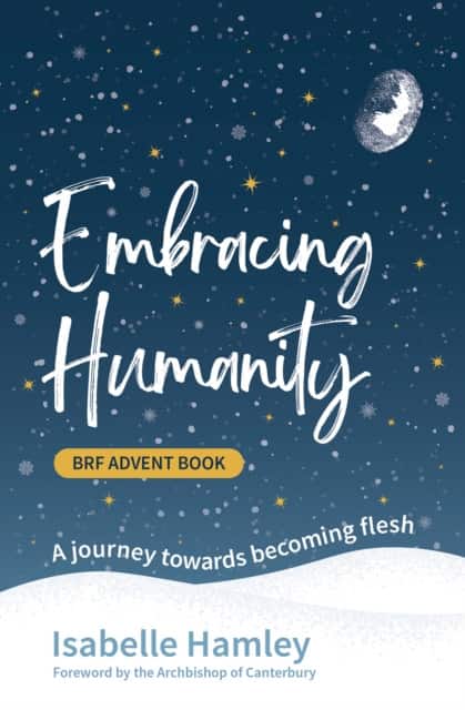 BRF Advent Book: Embracing Humanity av Isabelle Hamley