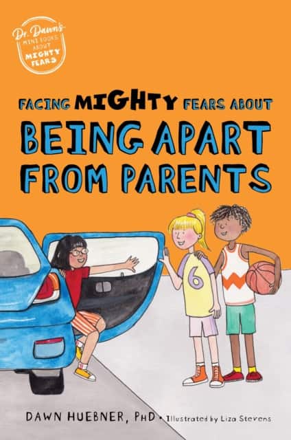 Facing Mighty Fears About Being Apart From Parents av Dawn Huebner