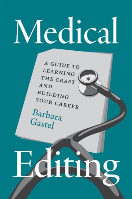 Medical Editing – A Guide to Learning the Craft and Building Your Career