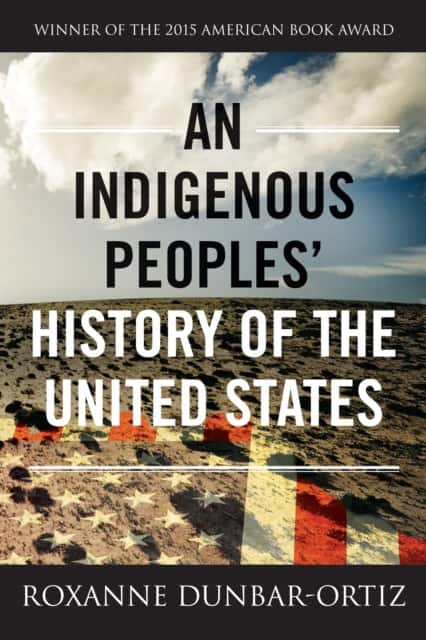 An Indigenous Peoples' History of the United States av Roxanne Dunbar-Ortiz