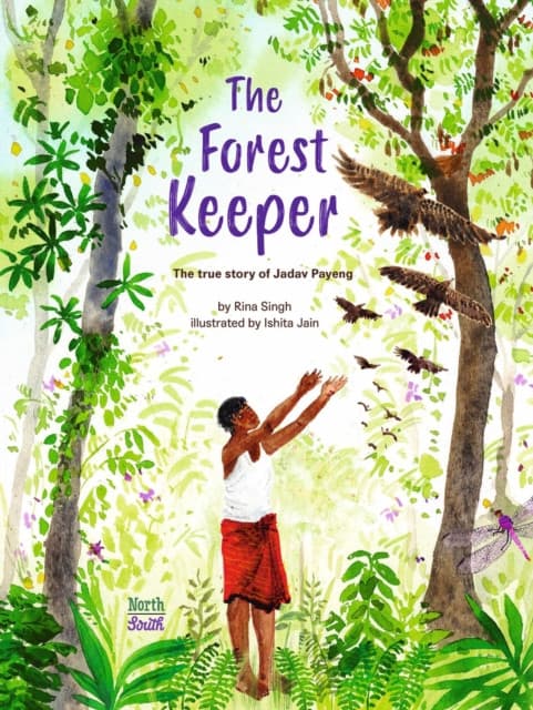 The Forest Keeper–The True Story of Jadav Payeng