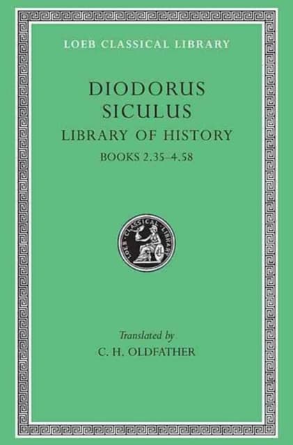 Library of History, Volume II – Books 2.35–4.58 (Trans. Oldfather)(Greek)