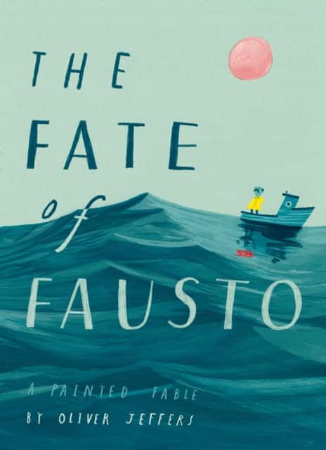 The Fate of Fausto av Oliver Jeffers