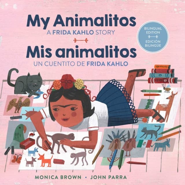 My Animalitos: A Frida Kahlo Story / Mis animalitos: un cuentito de Frida Kahlo (Bilingual Edition)