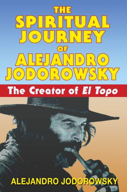 The Spiritual Journey of Alejandro Jodorowsky av Alejandro Jodorowsky