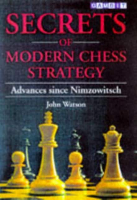 Secrets of Modern Chess Strategy av John Watson