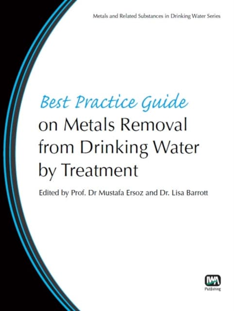 Best Practice Guide on Metals Removal from Drinking Water by Treatment