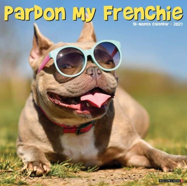 Pardon My Frenchie 2027 Wall av Willow Creek Press