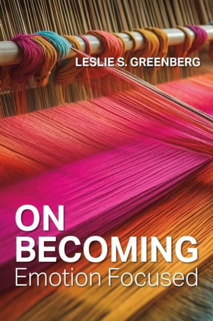 On Becoming Emotion Focused
