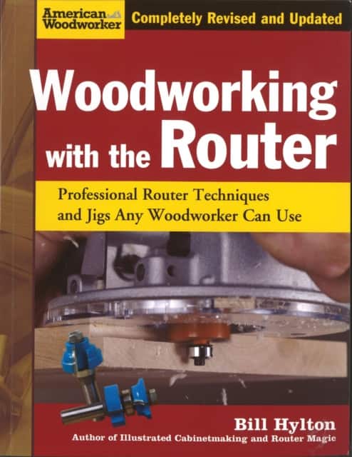 Woodworking with the Router av Bill Hylton