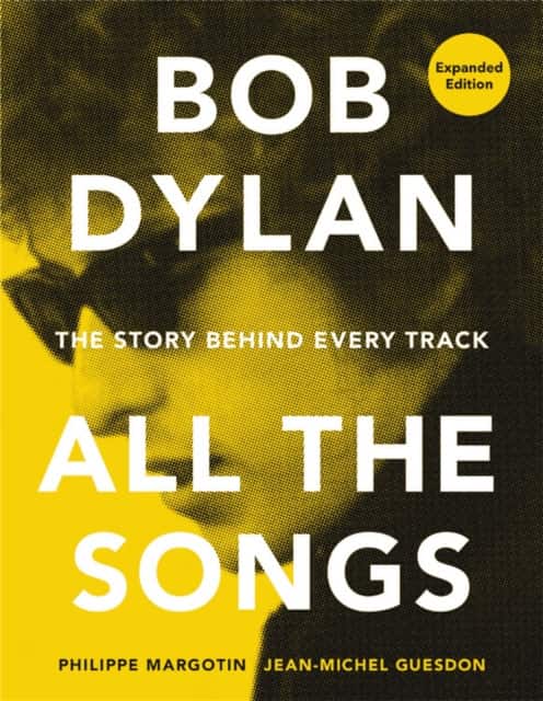 Bob Dylan All the Songs av Philippe Margotin