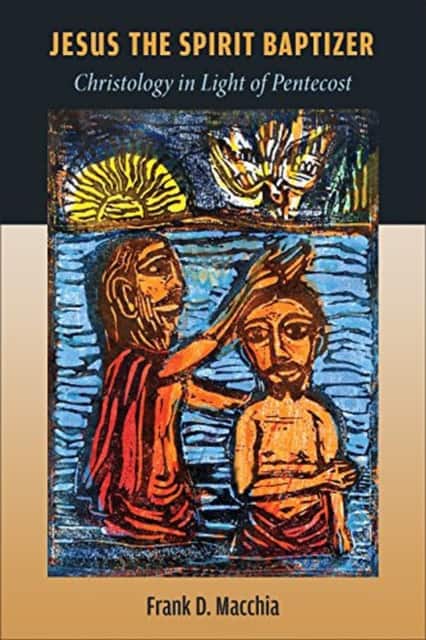 Jesus the Spirit Baptizer av Frank D. Macchia