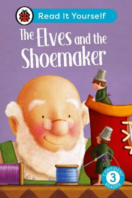 The Elves and the Shoemaker: Read It Yourself - Level 3 Confident Reader av Ladybird