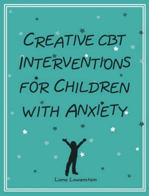 Creative CBT Interventions for Children with Anxiety av Liana Lowenstein