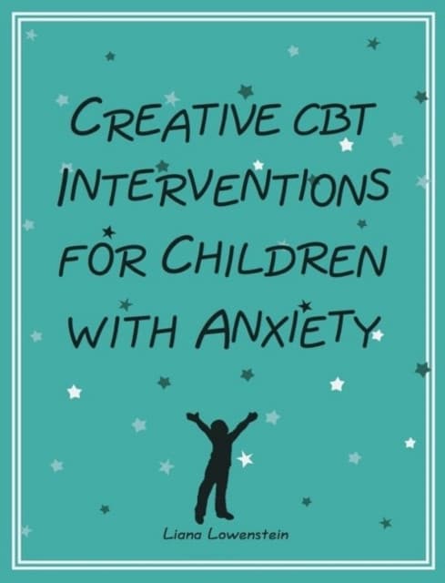 Creative CBT Interventions for Children with Anxiety
