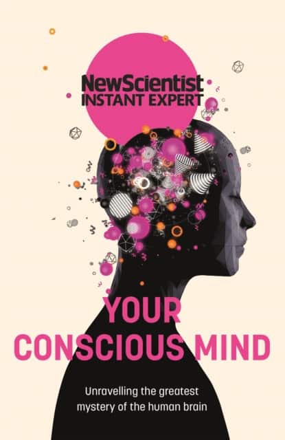 Your Conscious Mind av New Scientist