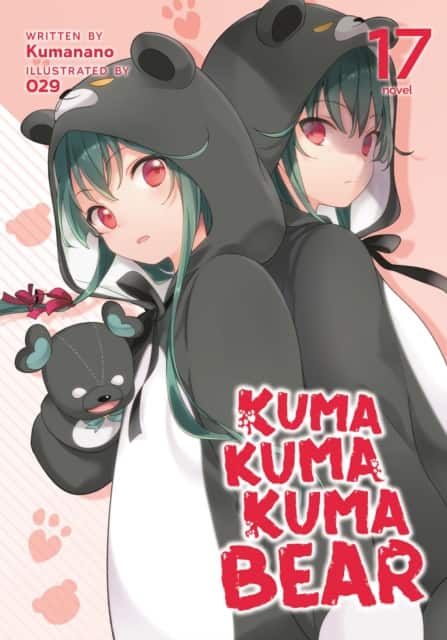 Kuma Kuma Kuma Bear (Light Novel) Vol. 17 av Kumanano