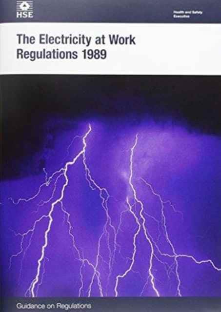 The Electricity at Work Regulations 1989 av Health and Safety Executive