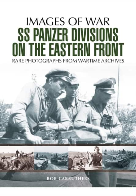 SS Panzer Divisions on the Eastern Front av Bob Carruthers