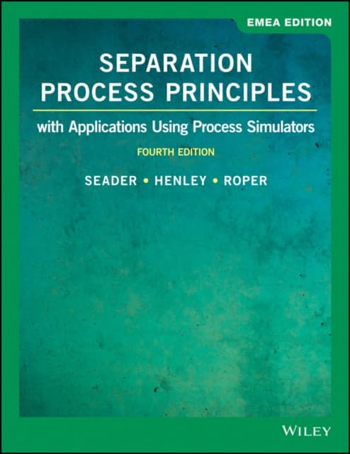 Separation Process Principles with Applications Using Process Simulators, 4eEMEA Edition